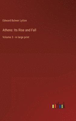 Edward Bulwer Lytton - Athens, Inbunden