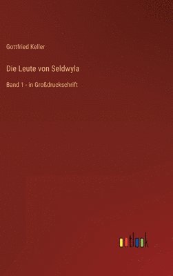 Gottfried Keller - Leute von Seldwyla, Inbunden