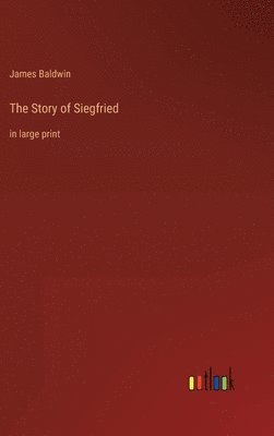 James Baldwin - Story of Siegfried, Inbunden