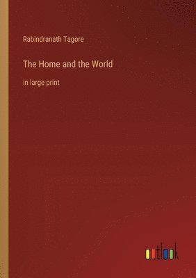 Rabindranath Tagore - Home and the World, Häftad