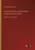 The Poetical Works of Oliver Wendell Holmes; Before the Curfew