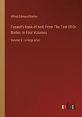 Cassell's book of bird; From The Text Of Dr. Brehm, In Four Volumes