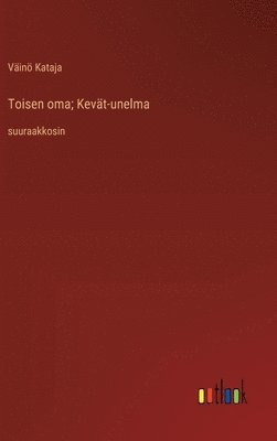 Väinö Kataja - Toisen oma; Kevät-unelma, Inbunden