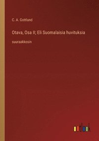 Otava, Osa II; Eli Suomalaisia huvituksia