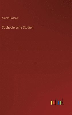 Arnold Passow - Sophocleische Studien, Inbunden. Tillgänglighet: Lägg i varukorg