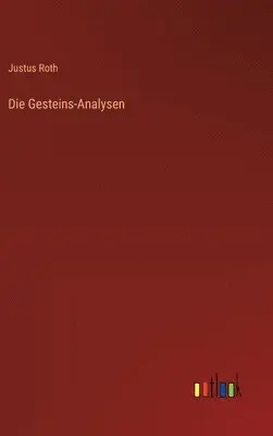 Justus Roth - Gesteins-Analysen, Inbunden. Tillgänglighet: Lägg i varukorg