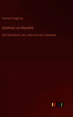 Hermann Degering - Gottfried von Raesfeld, Inbunden. Tillgänglighet: Lägg i varukorg