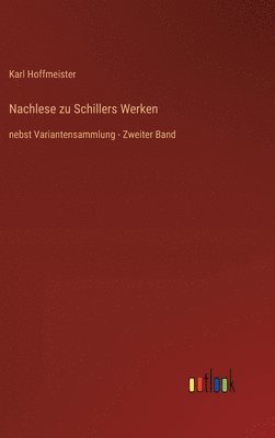 Karl Hoffmeister - Nachlese zu Schillers Werken, Inbunden. Tillgänglighet: Lägg i varukorg