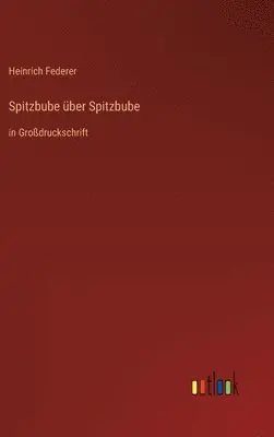 Heinrich Federer - Spitzbube über Spitzbube, Inbunden. Tillgänglighet: Lägg i varukorg