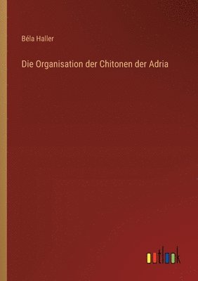 Béla Haller - Organisation der Chitonen der Adria, Häftad. Tillgänglighet: Lägg i varukorg