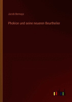 Jacob Bernays - Phokion und seine neueren Beurtheiler, Häftad. Tillgänglighet: Lägg i varukorg