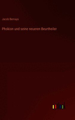 Jacob Bernays - Phokion und seine neueren Beurtheiler, Inbunden. Tillgänglighet: Lägg i varukorg