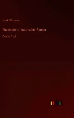 Ernst Willkomm - Wallenstein, Inbunden. Tillgänglighet: Lägg i varukorg