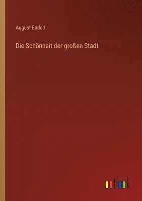 August Endell - Schönheit der großen Stadt, Häftad. Tillgänglighet: Lägg i varukorg