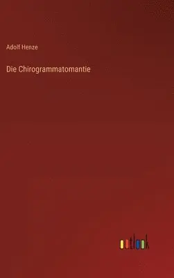 Adolf Henze - Chirogrammatomantie, Inbunden. Tillgänglighet: Lägg i varukorg