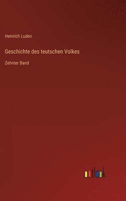 Heinrich Luden - Geschichte des teutschen Volkes, Inbunden