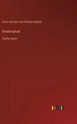 Fürst Hermann Von Pückler-Muskau - Briefwechsel, Inbunden. Tillgänglighet: Lägg i varukorg