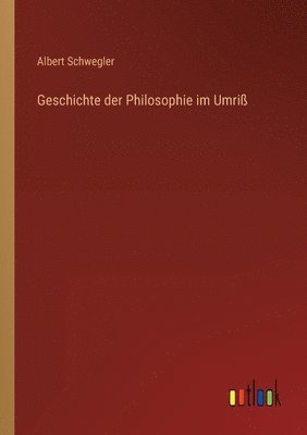 Albert Schwegler - Geschichte der Philosophie im Umriß, Häftad