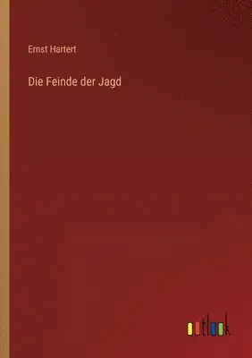 Ernst Hartert - Feinde der Jagd, Häftad. Tillgänglighet: Lägg i varukorg