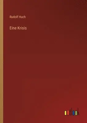 Rudolf Huch - Eine Krisis, Häftad. Tillgänglighet: Lägg i varukorg