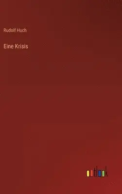 Rudolf Huch - Eine Krisis, Inbunden. Tillgänglighet: Lägg i varukorg