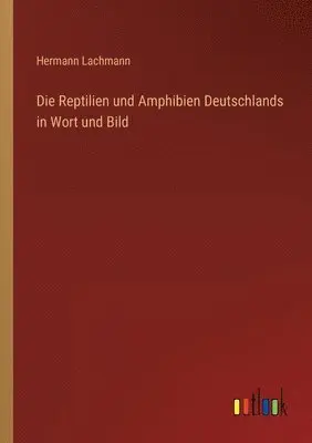Hermann Lachmann - Reptilien und Amphibien Deutschlands in Wort und Bild, Häftad. Tillgänglighet: Lägg i varukorg
