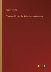 Geschichte der kultivierten Getreide