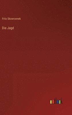Fritz Skowronnek - Jagd, Inbunden