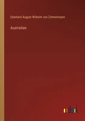 Eberhard August Wilhelm Von Zimmermann - Australien, Häftad. Tillgänglighet: Lägg i varukorg