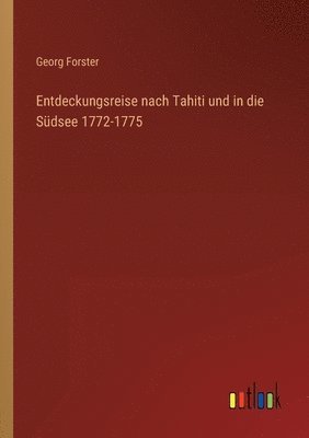 Entdeckungsreise nach Tahiti und in die Südsee 1772-1775