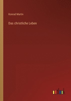 Konrad Martin - christliche Leben, Häftad
