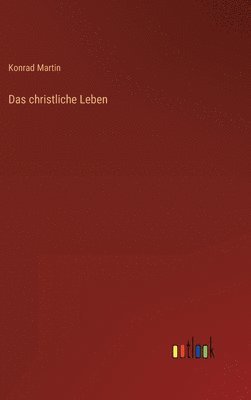 Konrad Martin - christliche Leben, Inbunden