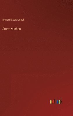 Richard Skowronnek - Sturmzeichen, Inbunden