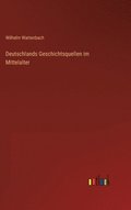 Deutschlands Geschichtsquellen im Mittelalter