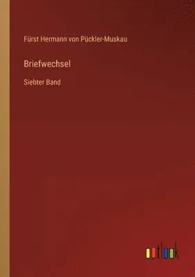 Fürst Hermann Von Pückler-Muskau - Briefwechsel, Häftad. Tillgänglighet: Lägg i varukorg
