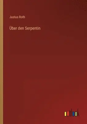 Justus Roth - Über den Serpentin, Häftad. Tillgänglighet: Lägg i varukorg