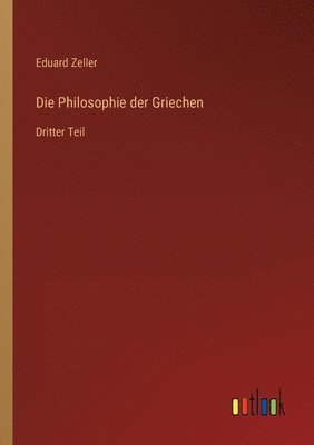 Eduard Zeller - Philosophie der Griechen, Häftad