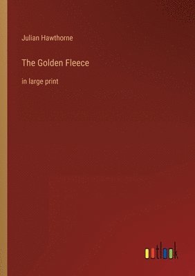 Julian Hawthorne - Golden Fleece, Häftad