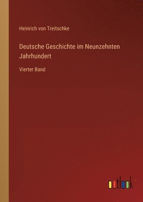 Heinrich Von Treitschke - Deutsche Geschichte im Neunzehnten Jahrhundert, Häftad
