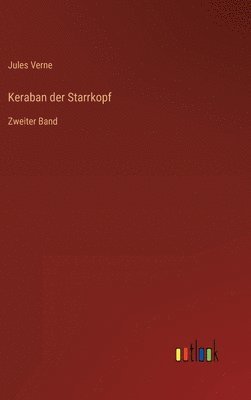 Jules Verne - Keraban der Starrkopf, Inbunden