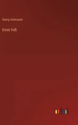 Georg Asmussen - Ernst Voß, Inbunden. Tillgänglighet: Lägg i varukorg