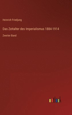 Heinrich Friedjung - Zeitalter des Imperialismus 1884-1914, Inbunden. Tillgänglighet: Lägg i varukorg