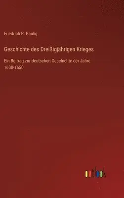 Friedrich R Paulig - Geschichte des Dreißigjährigen Krieges, Inbunden. Tillgänglighet: Lägg i varukorg
