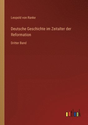 Leopold Von Ranke - Deutsche Geschichte im Zeitalter der Reformation, Häftad