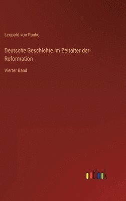 Leopold Von Ranke - Deutsche Geschichte im Zeitalter der Reformation, Inbunden
