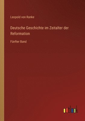 Leopold Von Ranke - Deutsche Geschichte im Zeitalter der Reformation, Häftad
