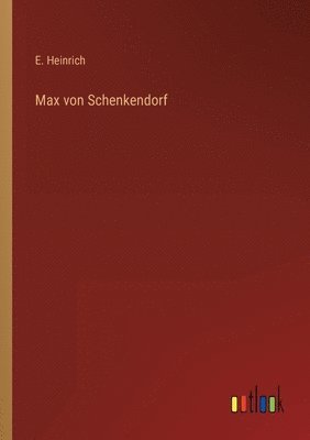 E Heinrich - Max von Schenkendorf, Häftad