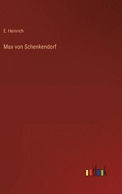 E Heinrich - Max von Schenkendorf, Inbunden