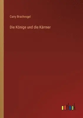 Carry Brachvogel - Könige und die Kärrner, Häftad. Tillgänglighet: Lägg i varukorg