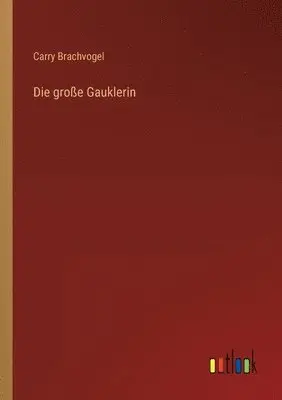 Carry Brachvogel - große Gauklerin, Häftad. Tillgänglighet: Lägg i varukorg